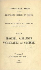 Northcote Thomas, Anthropological Report on the Ibo-speaking Peoples of Nigeria, Part 3