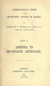 Northcote Thomas, Anthropological Report on the Ibo-speaking Peoples of Nigeria, Part 5