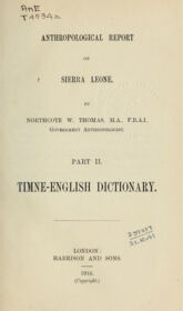 Northcote W. Thomas, Anthropological Report on Sierra Leone, Part II, Timne-English Dictionary Northcote Thomas, Anthropological Report on Sierra Leone, Part 2